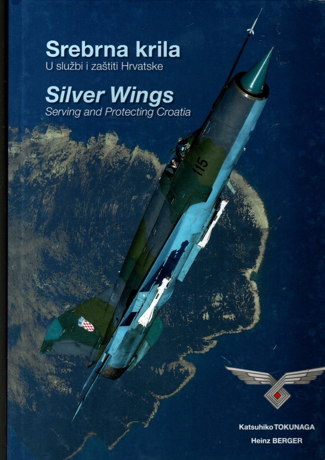 Silver Wings Serving and Protecting Croatia by Tokunaga and Berger