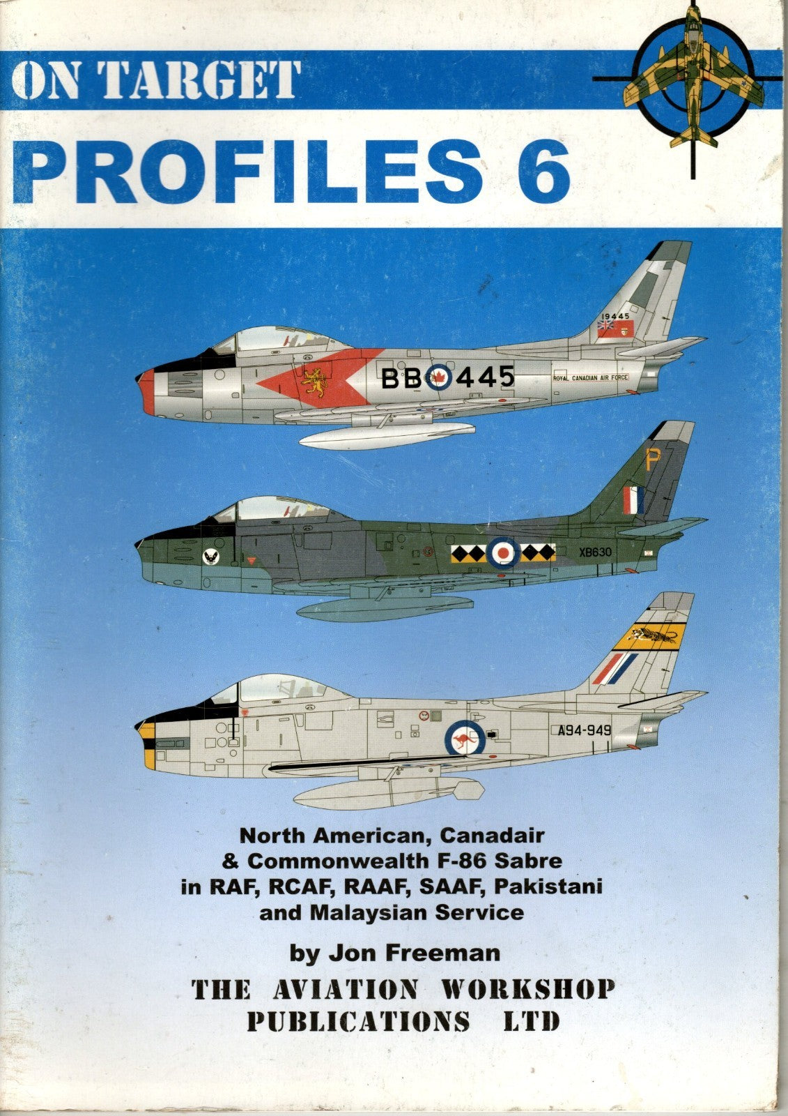 On Target Profiles 6 F-86 Sabre RAF,RCAF,RAAF,SAAF,Pakistani & Malaysian Service