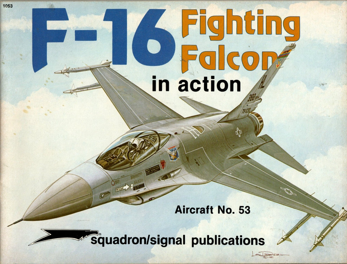 Squadron / Signal Aircraft 53 F-16 Fighting Falcon in Action