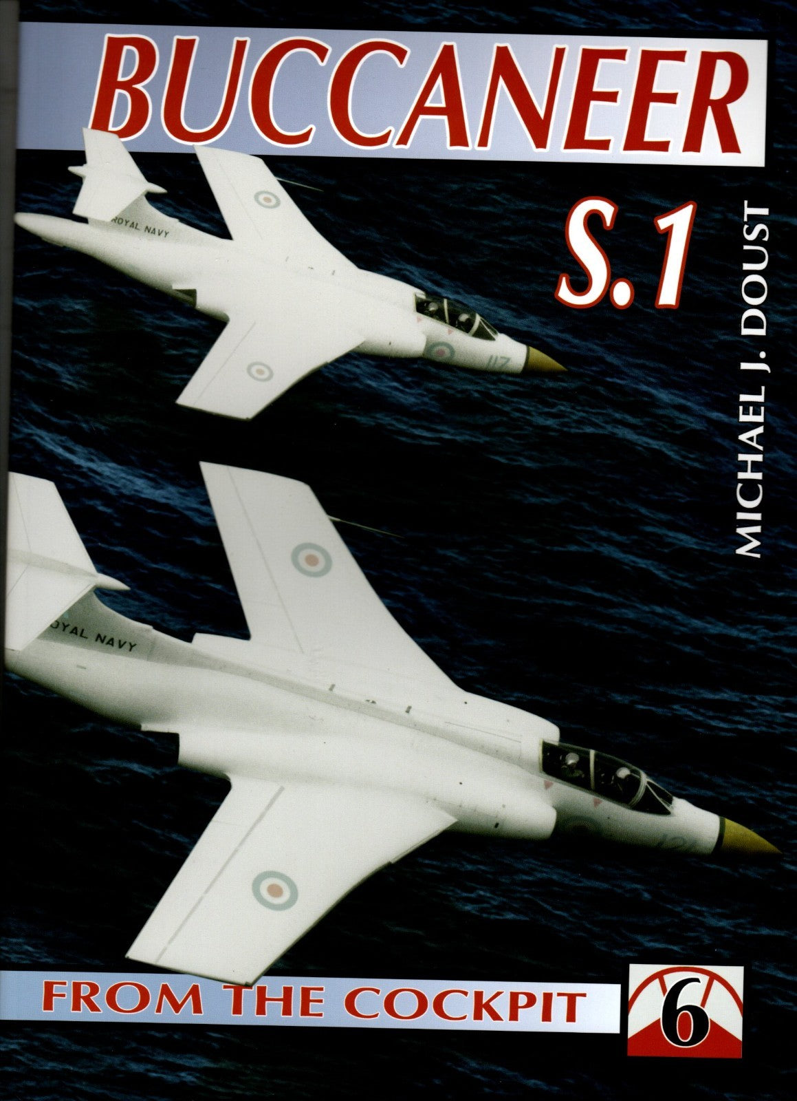From the Cockpit 6 - Buccaneer S.1 by Michael Doust