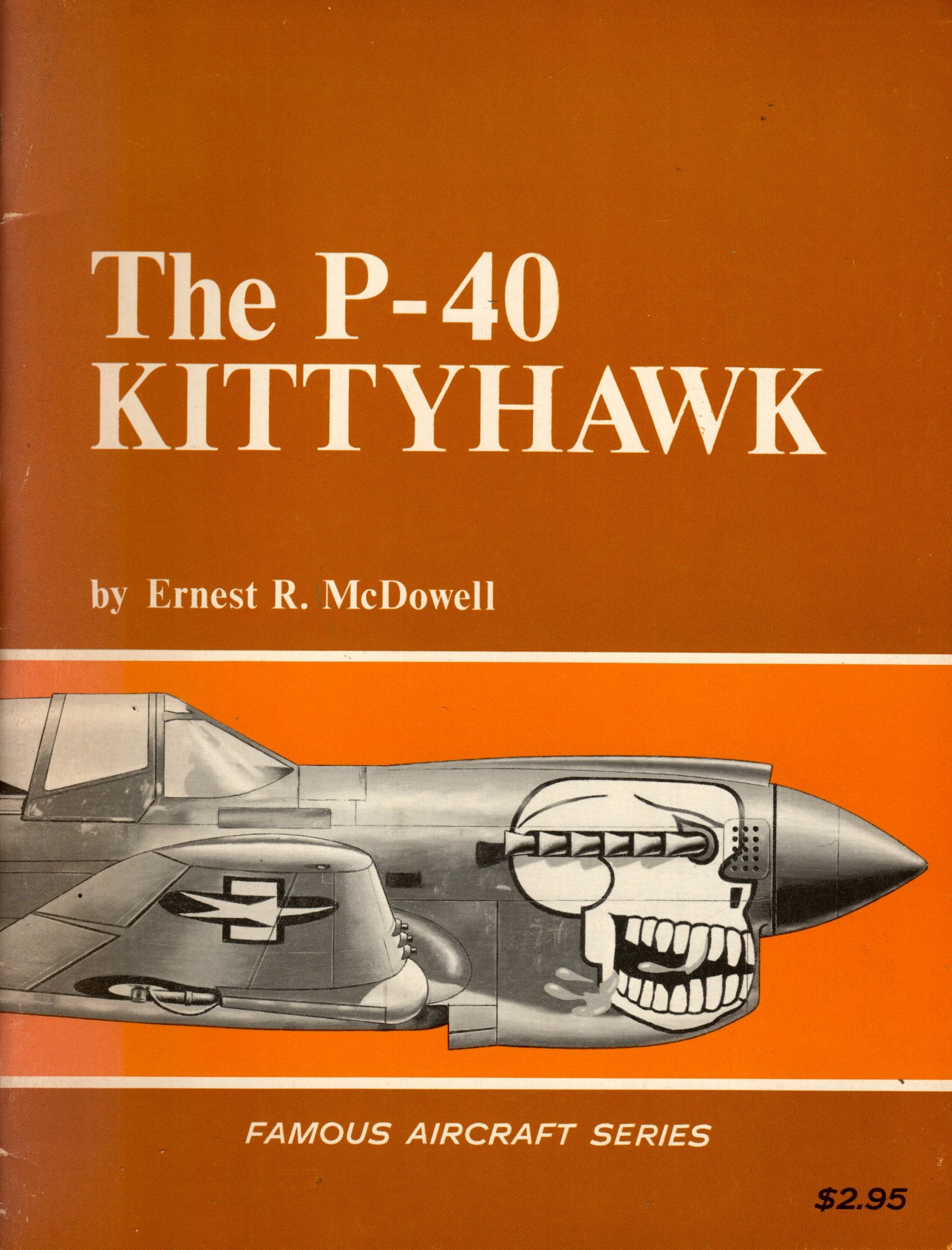 The P-40 Kittyhawk by Ernest R McDowell - Famous Aircraft Series